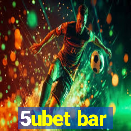 5ubet bar